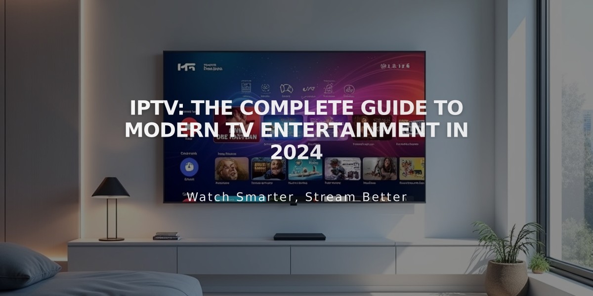 IPTV: The Complete Guide to Modern TV Entertainment in 2024