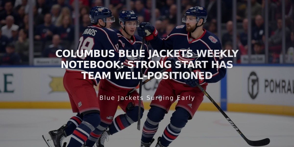 Columbus Blue Jackets Weekly Notebook: Strong Start Has Team Well-Positioned