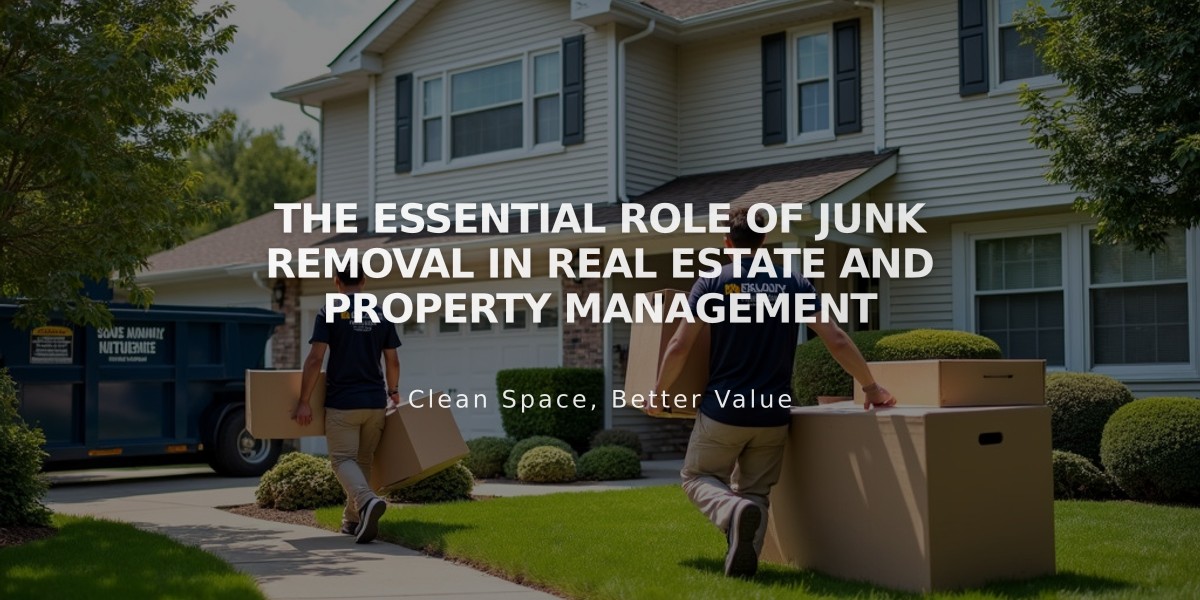 The Essential Role of Junk Removal in Real Estate and Property Management