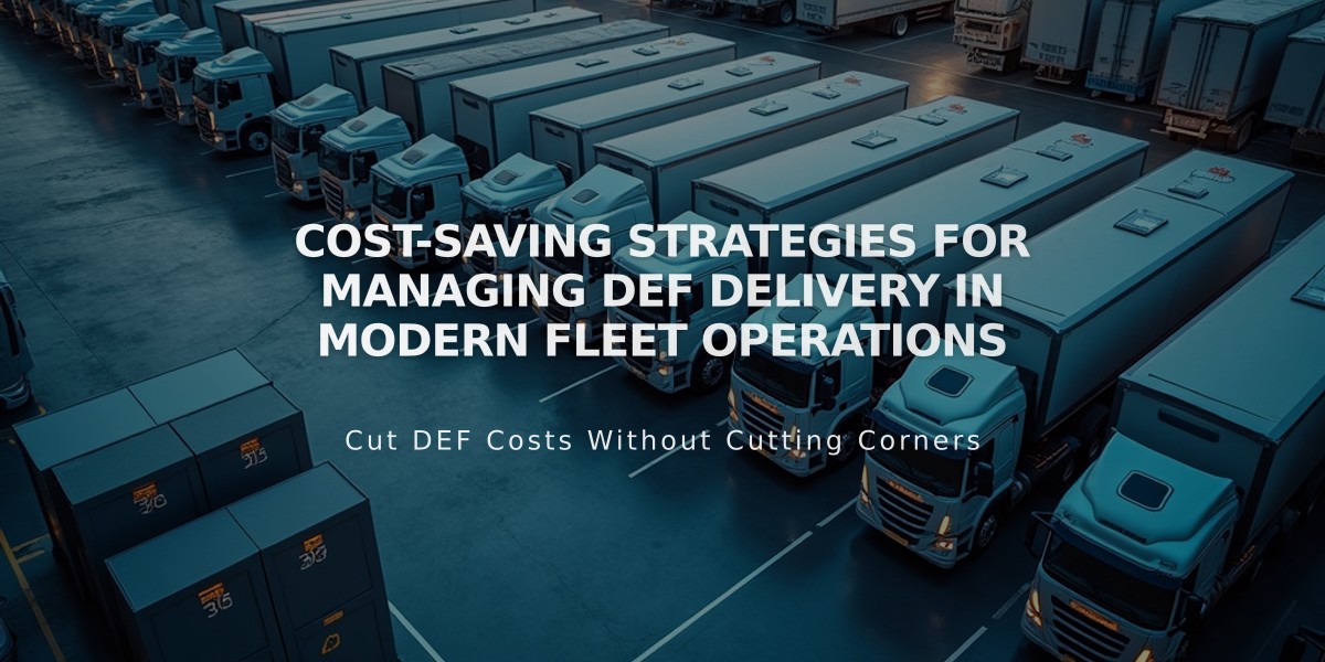 Cost-Saving Strategies for Managing DEF Delivery in Modern Fleet Operations