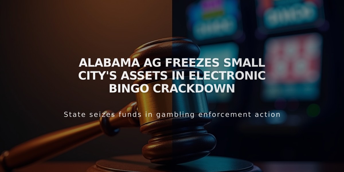 Alabama AG Freezes Small City's Assets in Electronic Bingo Crackdown