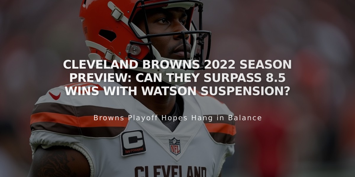 Cleveland Browns 2022 Season Preview: Can They Surpass 8.5 Wins With Watson Suspension?