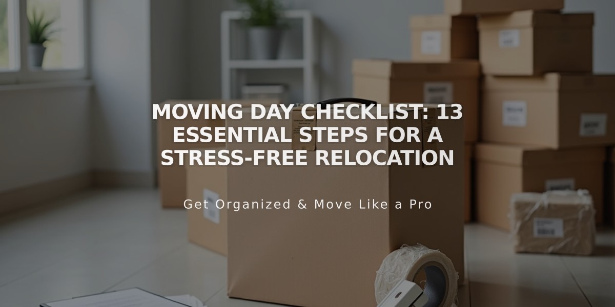 Moving Day Checklist: 13 Essential Steps for a Stress-Free Relocation