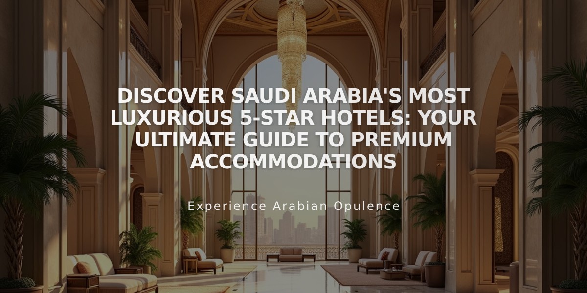 Discover Saudi Arabia's Most Luxurious 5-Star Hotels: Your Ultimate Guide to Premium Accommodations