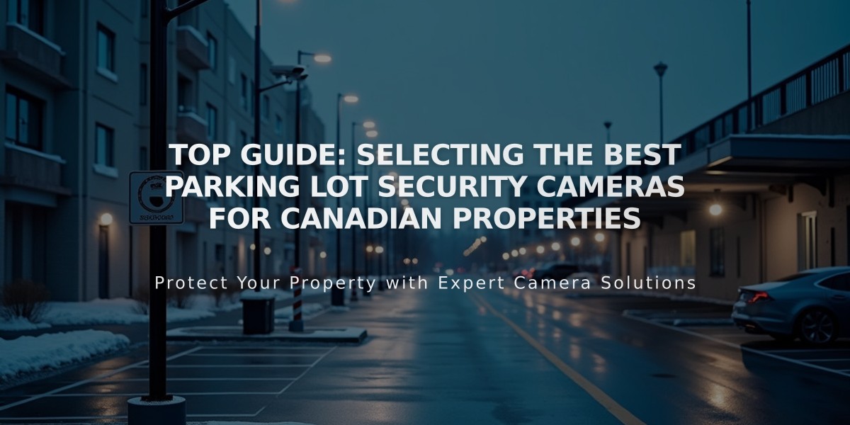 Top Guide: Selecting the Best Parking Lot Security Cameras for Canadian Properties