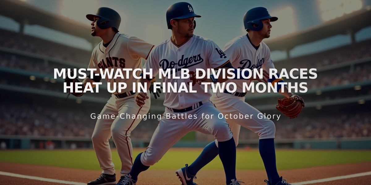 Must-Watch MLB Division Races Heat Up in Final Two Months