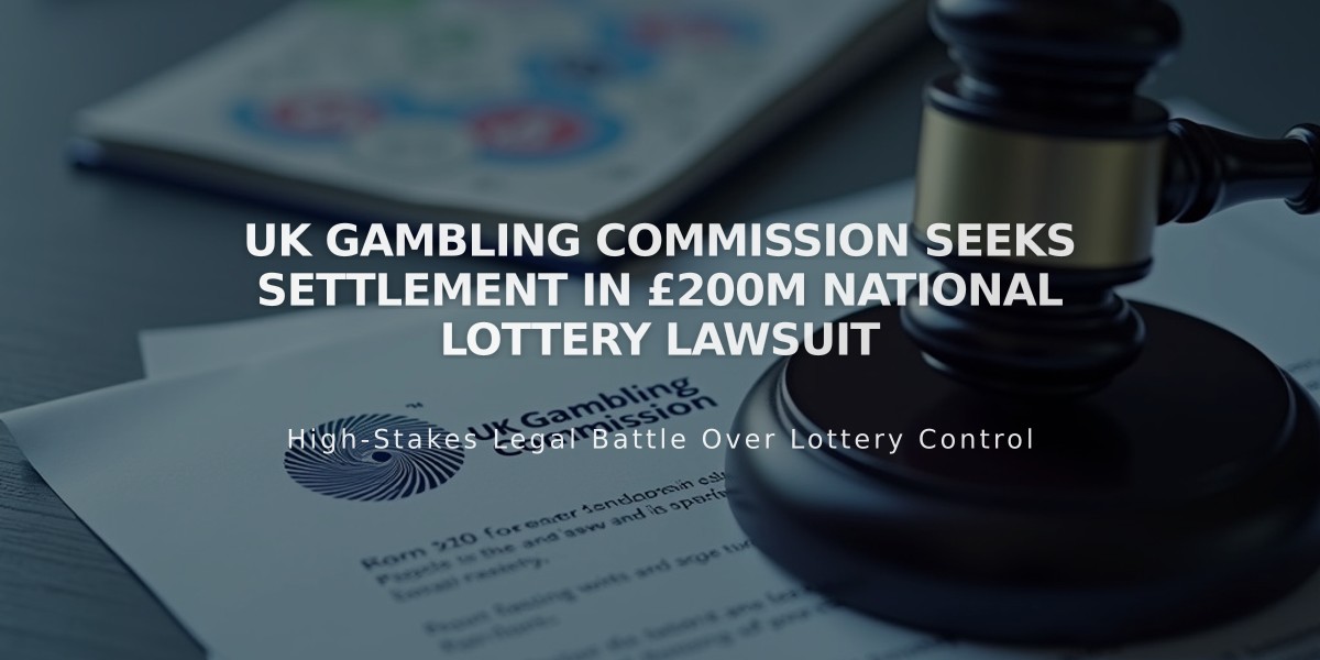 UK Gambling Commission Seeks Settlement in £200M National Lottery Lawsuit