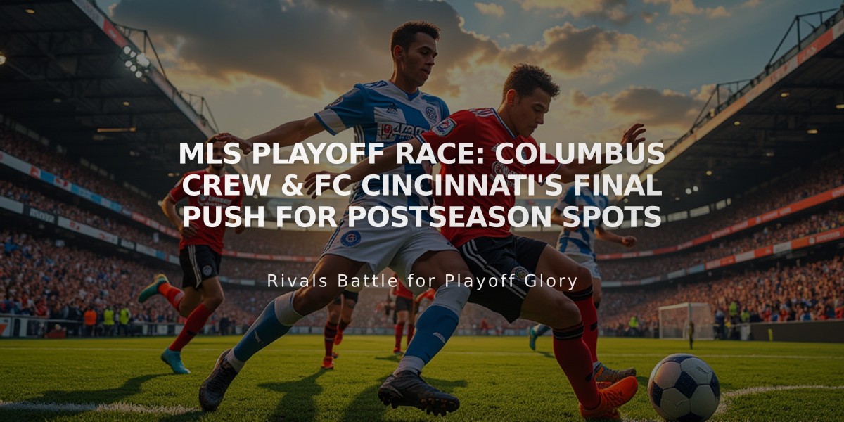 MLS Playoff Race: Columbus Crew & FC Cincinnati's Final Push for Postseason Spots