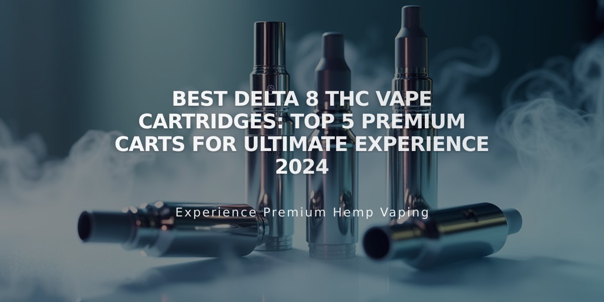 Best Delta 8 THC Vape Cartridges: Top 5 Premium Carts for Ultimate Experience 2024