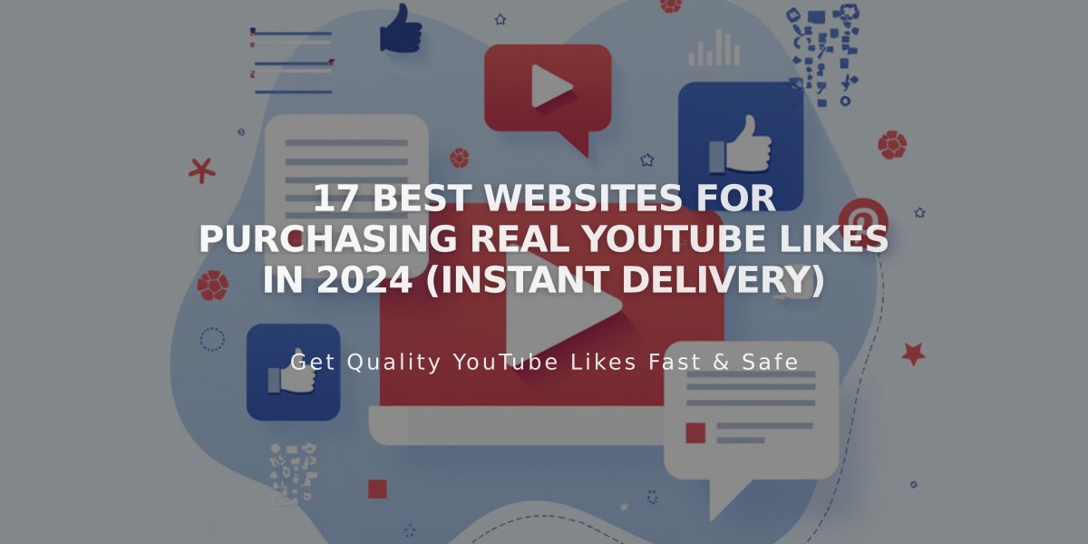 17 Best Websites for Purchasing Real YouTube Likes in 2024 (Instant Delivery)