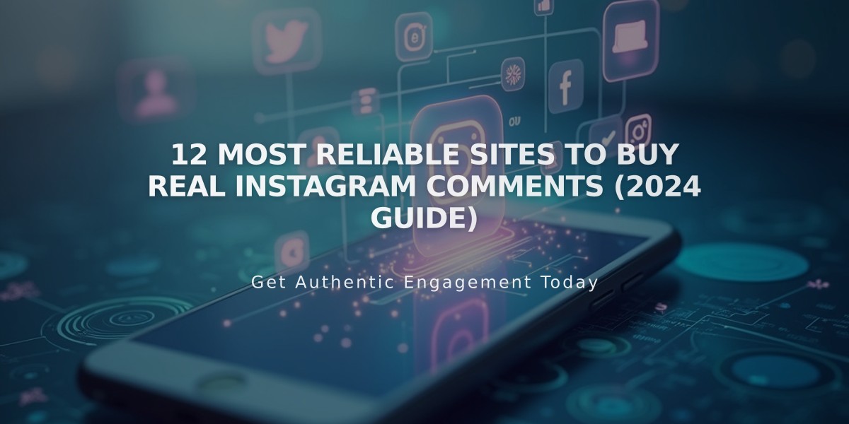 12 Most Reliable Sites to Buy Real Instagram Comments (2024 Guide)