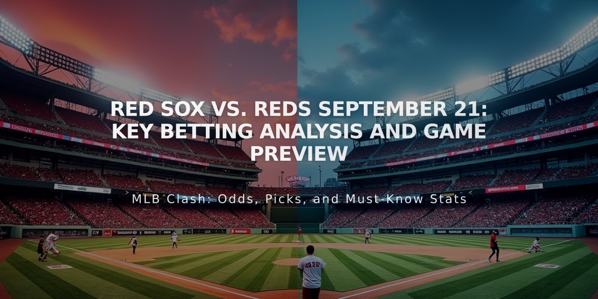 Red Sox vs. Reds September 21: Key Betting Analysis and Game Preview