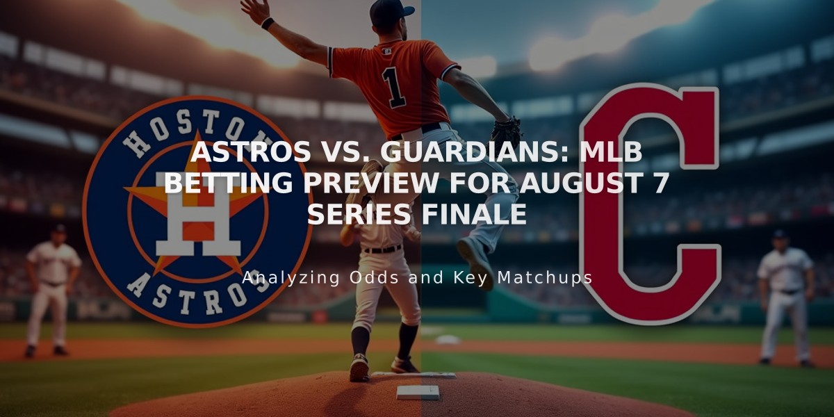 Astros vs. Guardians: MLB Betting Preview for August 7 Series Finale