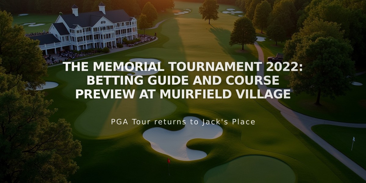 The Memorial Tournament 2022: Betting Guide and Course Preview at Muirfield Village