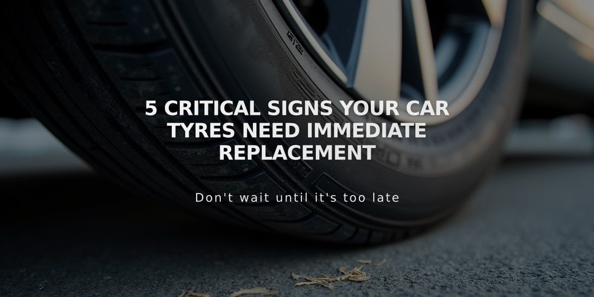 5 Critical Signs Your Car Tyres Need Immediate Replacement