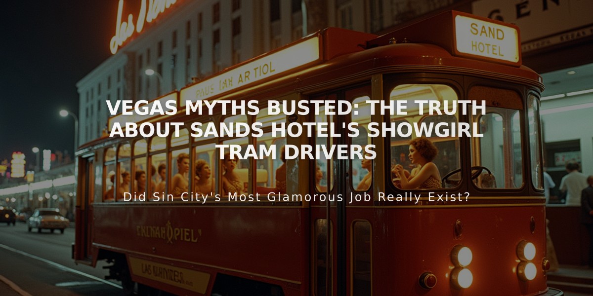 VEGAS MYTHS BUSTED: The Truth About Sands Hotel's Showgirl Tram Drivers