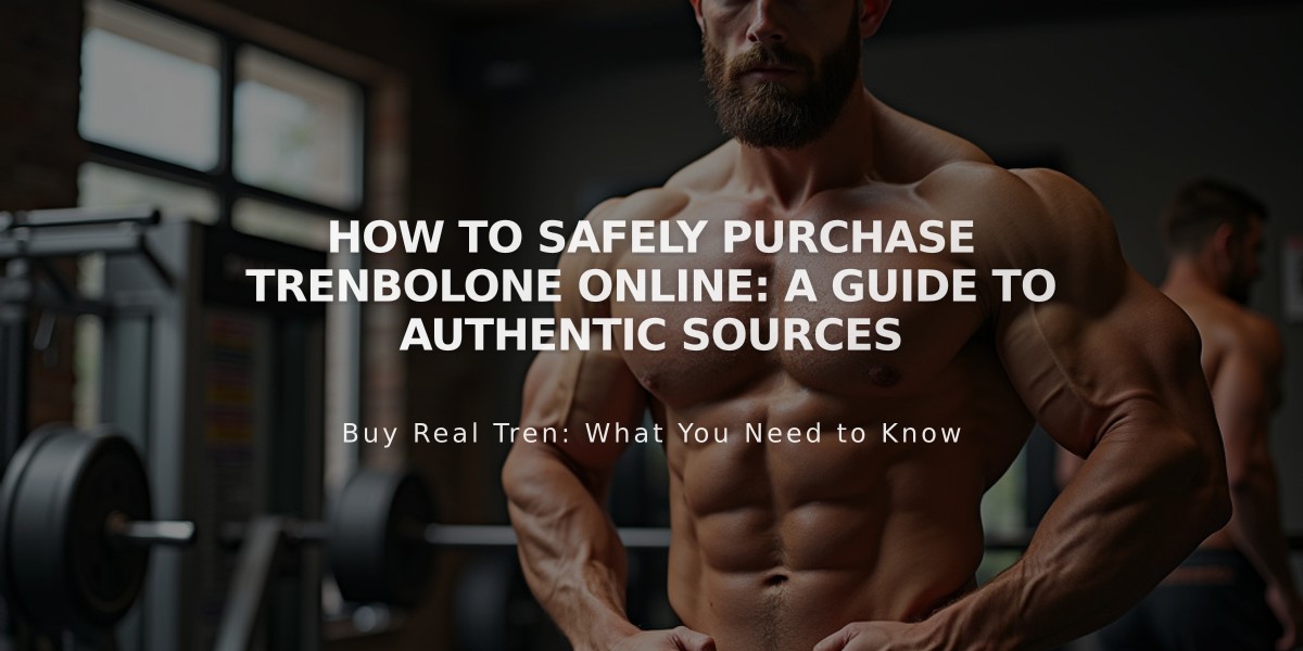 How to Safely Purchase Trenbolone Online: A Guide to Authentic Sources