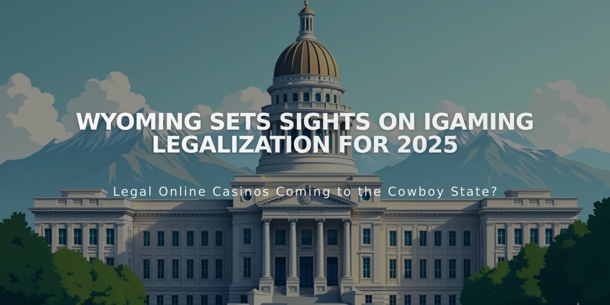 Wyoming Sets Sights on iGaming Legalization for 2025