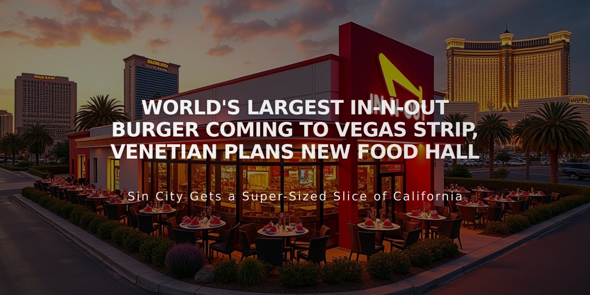 World's Largest In-N-Out Burger Coming to Vegas Strip, Venetian Plans New Food Hall