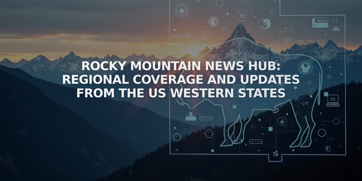 Rocky Mountain News Hub: Regional Coverage and Updates from the US Western States