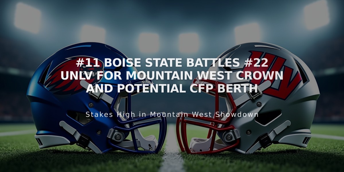 #11 Boise State Battles #22 UNLV for Mountain West Crown and Potential CFP Berth