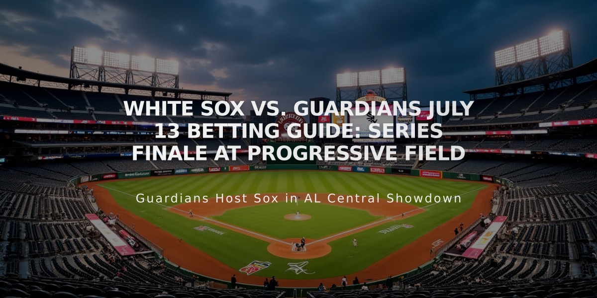 White Sox vs. Guardians July 13 Betting Guide: Series Finale at Progressive Field