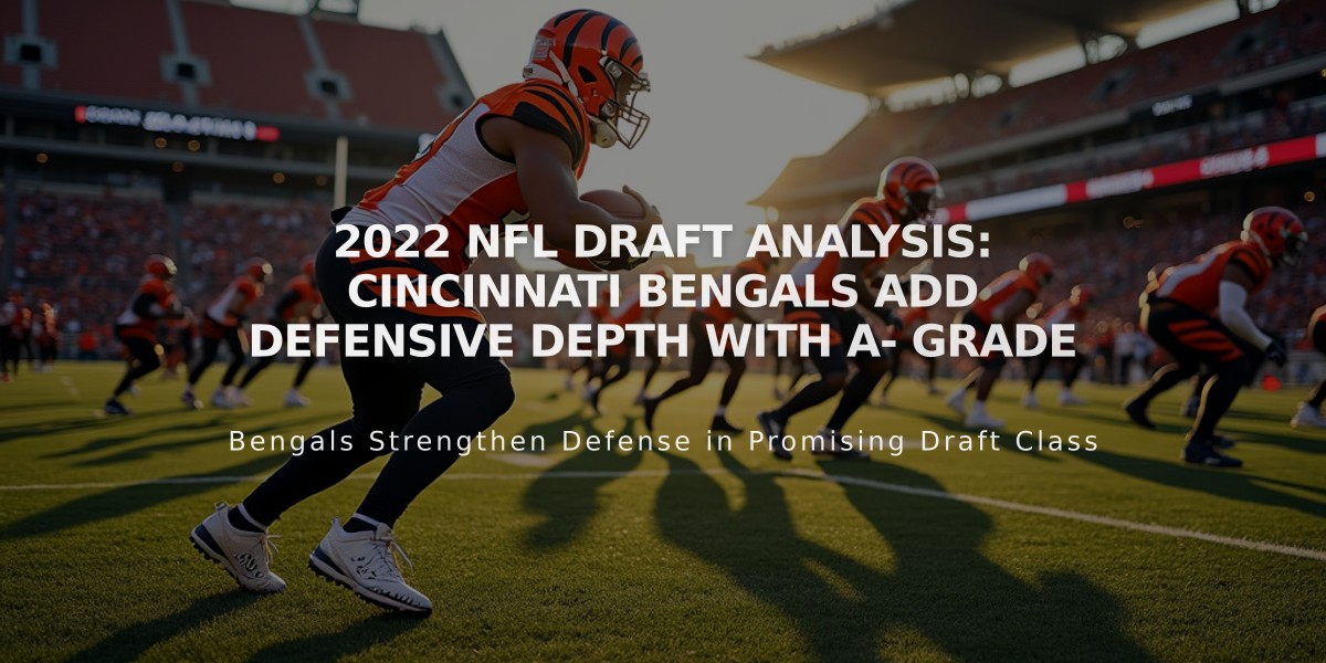 2022 NFL Draft Analysis: Cincinnati Bengals Add Defensive Depth with A- Grade