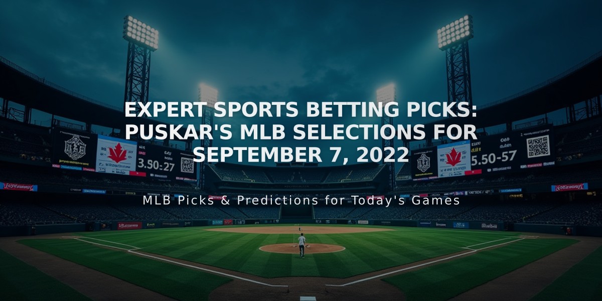 Expert Sports Betting Picks: Puskar's MLB Selections for September 7, 2022