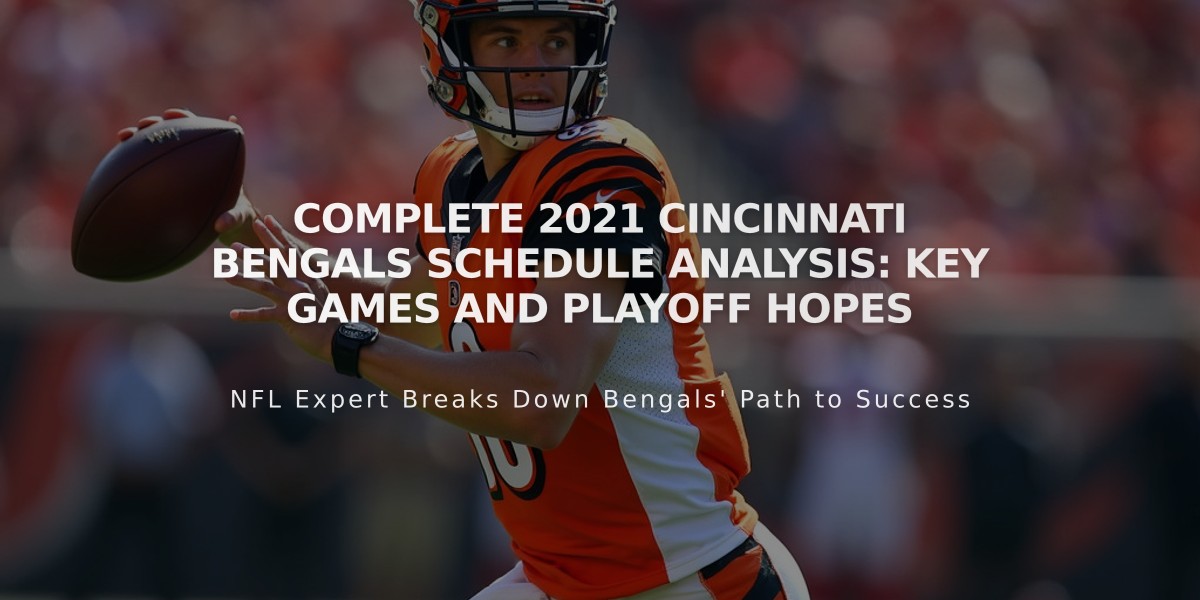 Complete 2021 Cincinnati Bengals Schedule Analysis: Key Games and Playoff Hopes