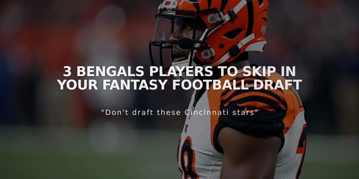 3 Bengals Players to Skip in Your Fantasy Football Draft