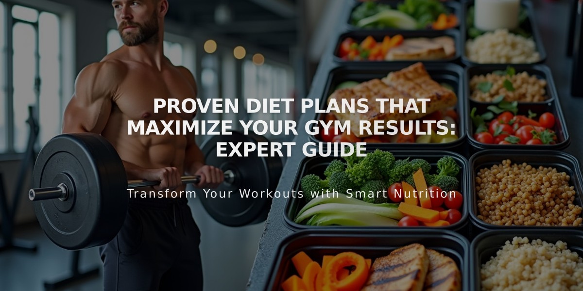 Proven Diet Plans That Maximize Your Gym Results: Expert Guide