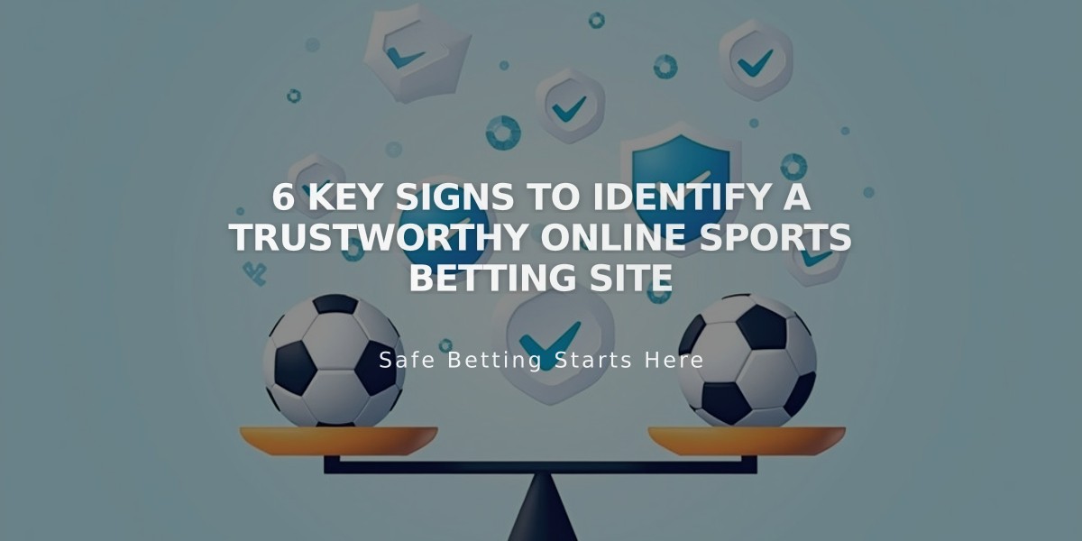 6 Key Signs to Identify a Trustworthy Online Sports Betting Site