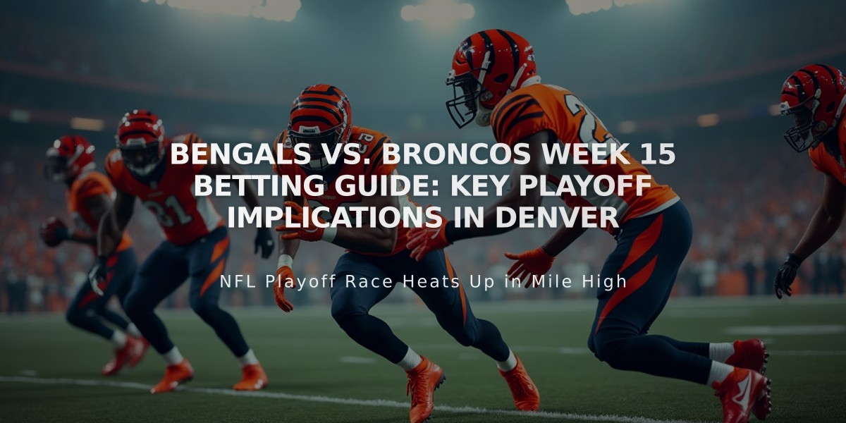 Bengals vs. Broncos Week 15 Betting Guide: Key Playoff Implications in Denver