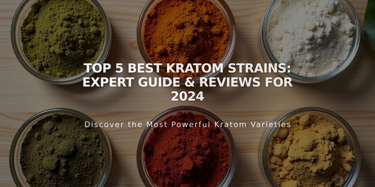 Top 5 Best Kratom Strains: Expert Guide & Reviews for 2024