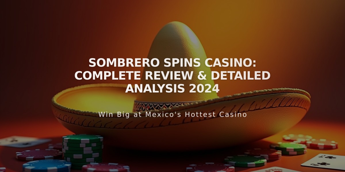 Sombrero Spins Casino: Complete Review & Detailed Analysis 2024