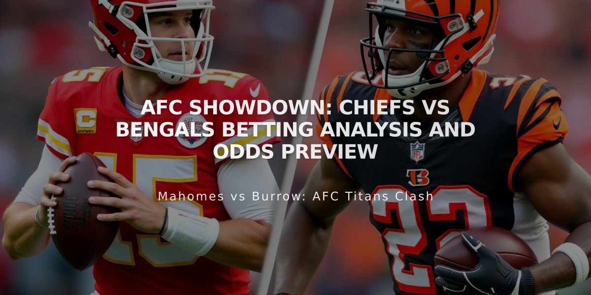 AFC Showdown: Chiefs vs Bengals Betting Analysis and Odds Preview