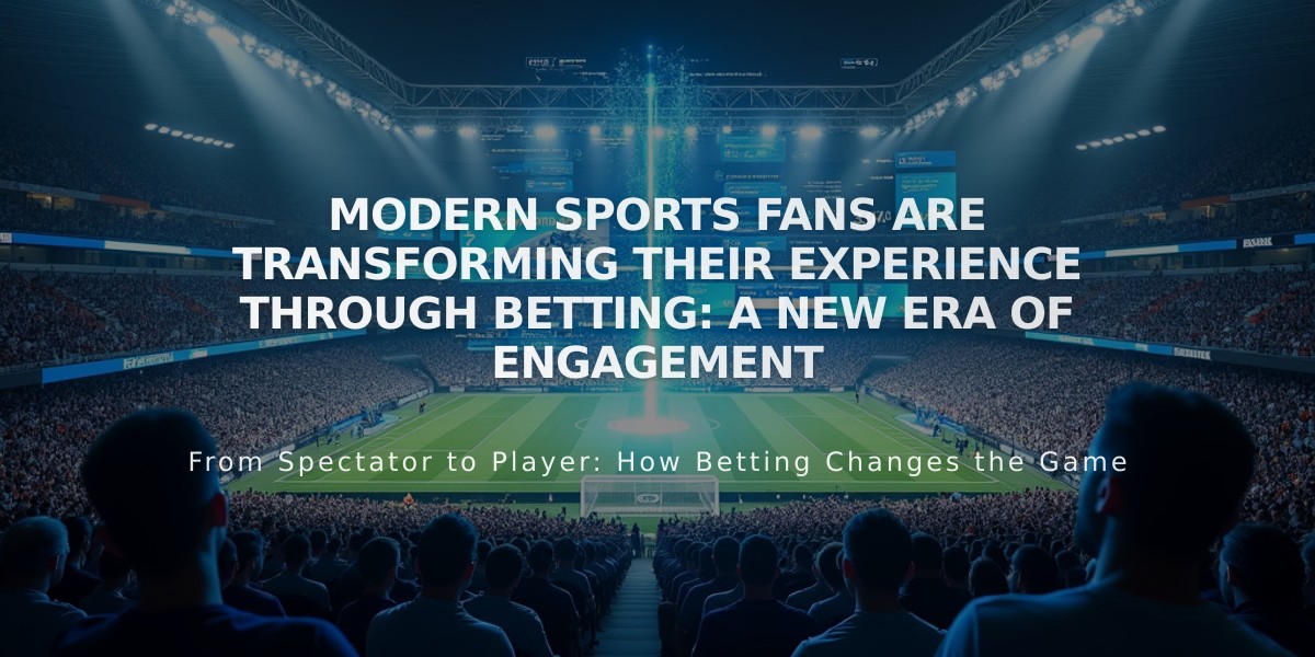 Modern Sports Fans Are Transforming Their Experience Through Betting: A New Era of Engagement