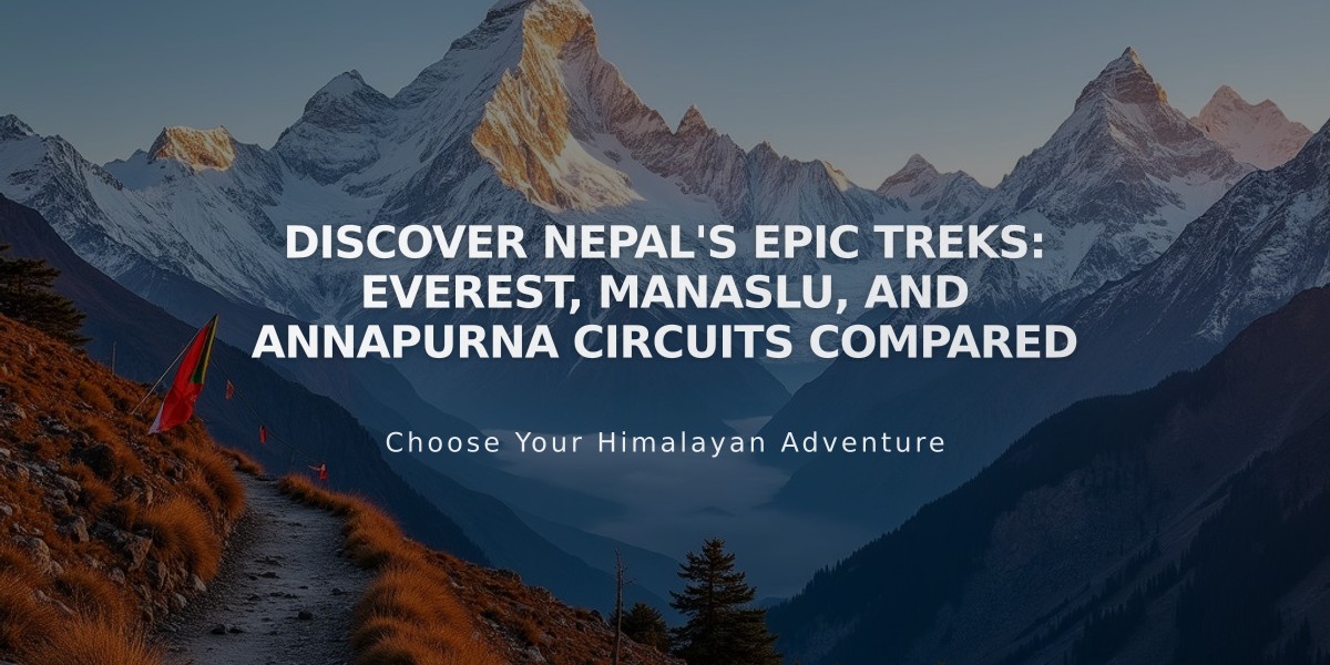 Discover Nepal's Epic Treks: Everest, Manaslu, and Annapurna Circuits Compared