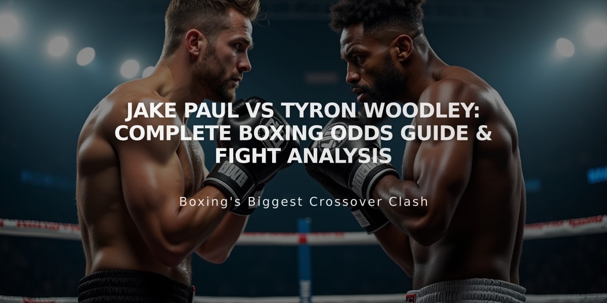 Jake Paul vs Tyron Woodley: Complete Boxing Odds Guide & Fight Analysis