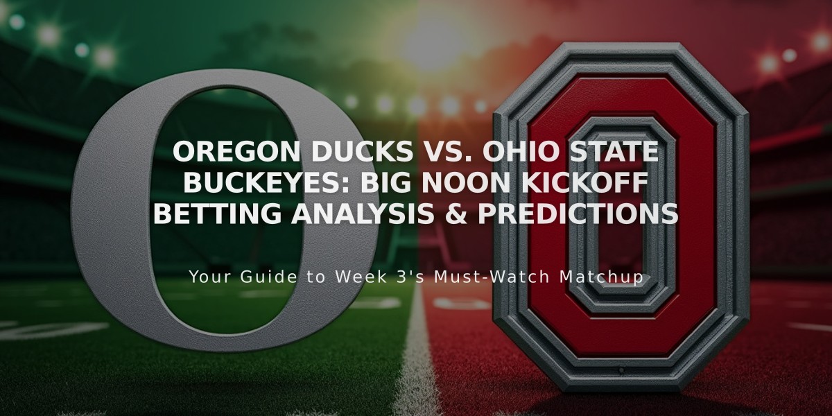 Oregon Ducks vs. Ohio State Buckeyes: Big Noon Kickoff Betting Analysis & Predictions