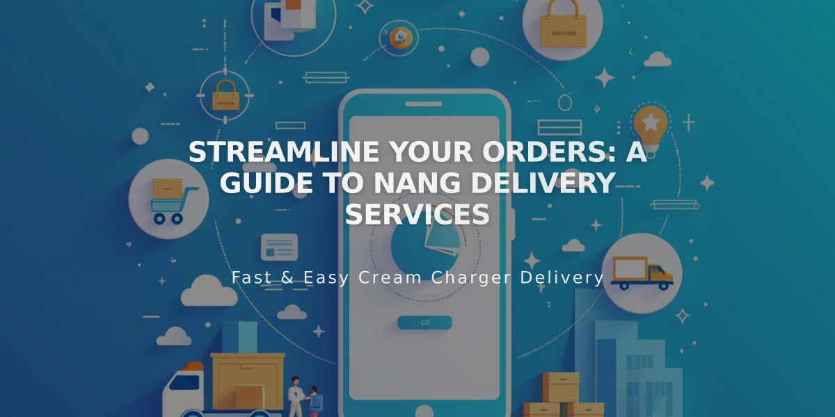 Streamline Your Orders: A Guide to Nang Delivery Services