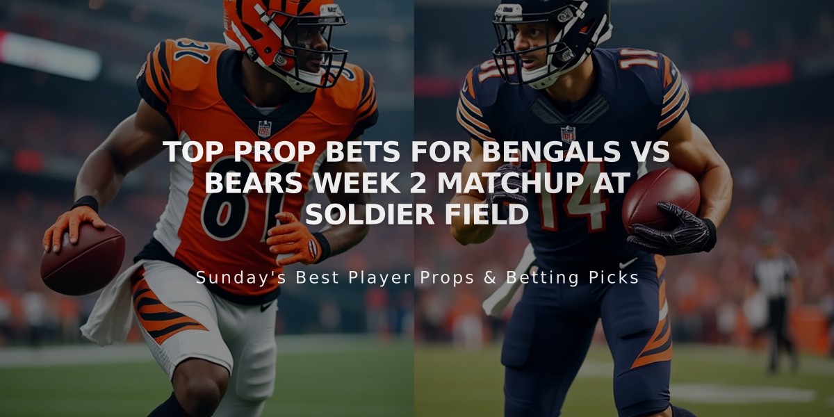 Top Prop Bets for Bengals vs Bears Week 2 Matchup at Soldier Field