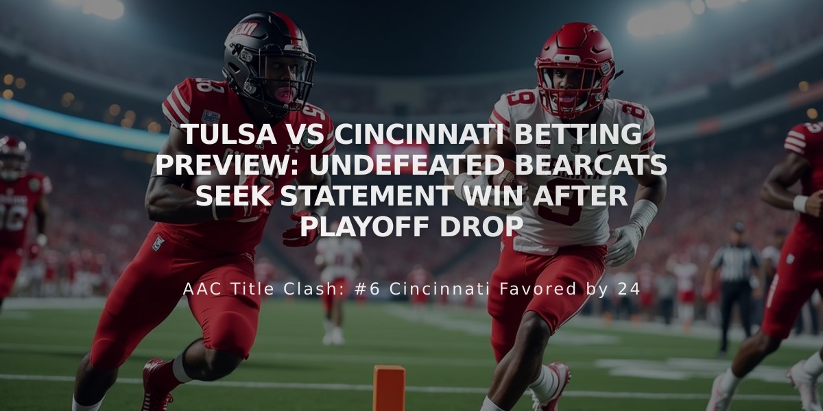 Tulsa vs Cincinnati Betting Preview: Undefeated Bearcats Seek Statement Win After Playoff Drop