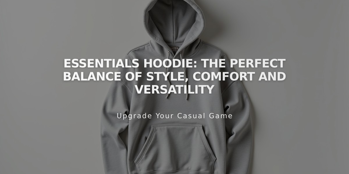 Essentials Hoodie: The Perfect Balance of Style, Comfort and Versatility