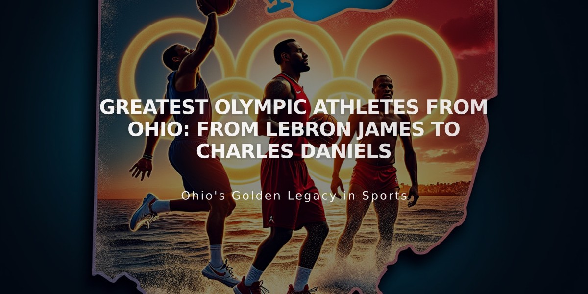 Greatest Olympic Athletes from Ohio: From LeBron James to Charles Daniels