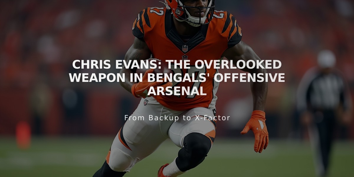 Chris Evans: The Overlooked Weapon in Bengals' Offensive Arsenal