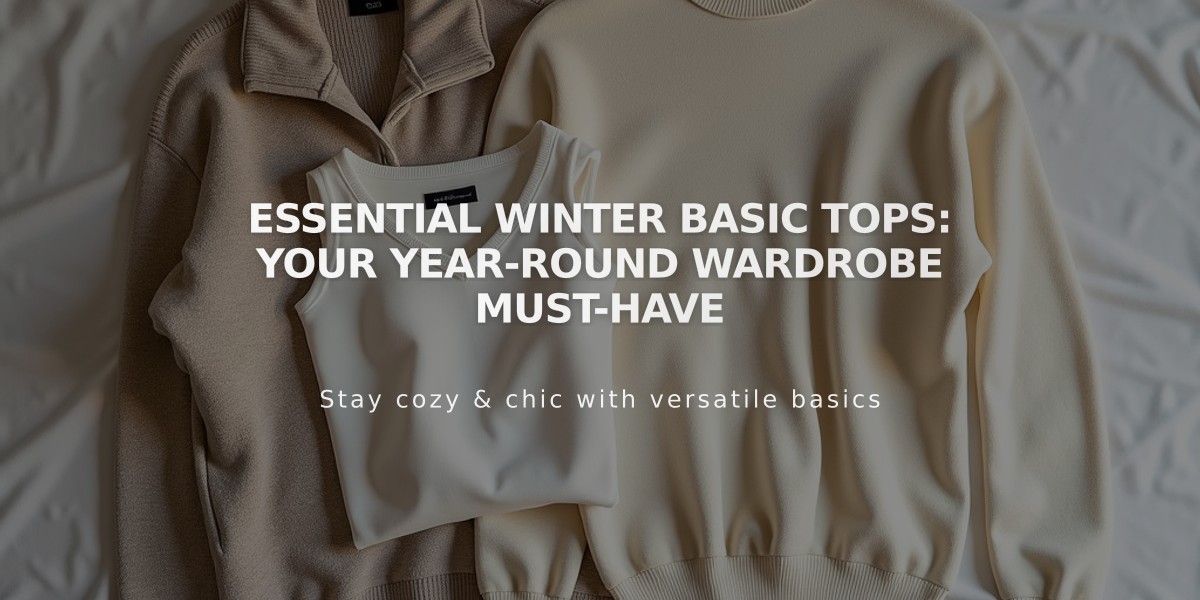 Essential Winter Basic Tops: Your Year-Round Wardrobe Must-Have