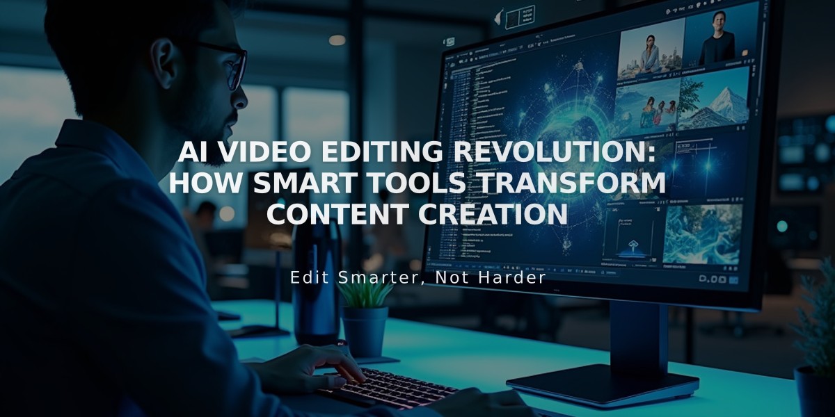 AI Video Editing Revolution: How Smart Tools Transform Content Creation