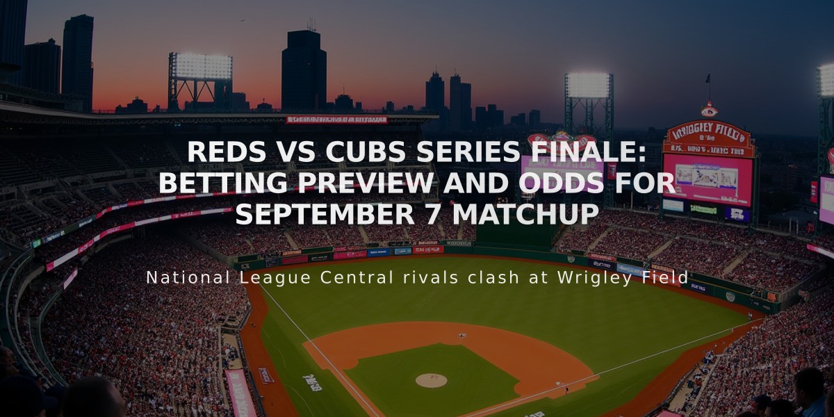 Reds vs Cubs Series Finale: Betting Preview and Odds for September 7 Matchup