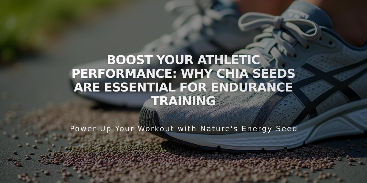 Boost Your Athletic Performance: Why Chia Seeds Are Essential for Endurance Training